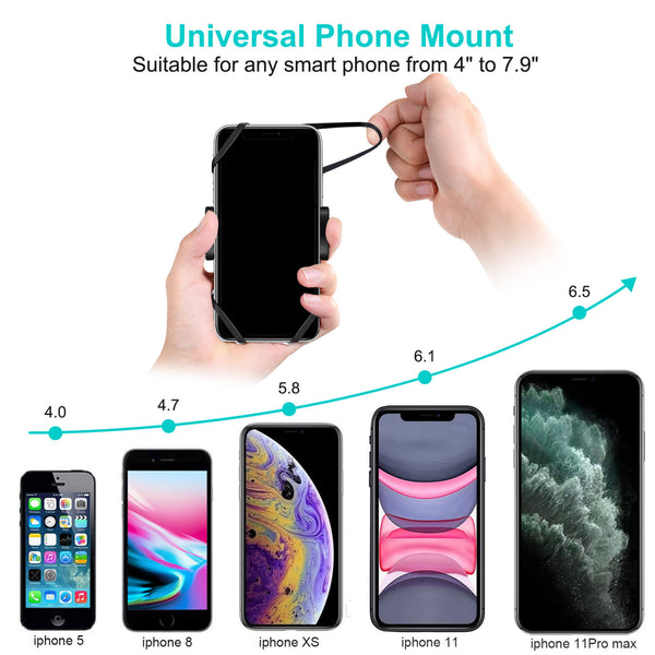Universal Phone Mount suitable for any smart phones from 4 inch to 7.9 inch